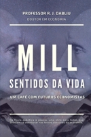 Mill Sentidos da Vida: Um café com futuros economistas B095T8GKSM Book Cover