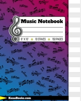 Music Notebook: Paper Notebook for Kids - 10 Large Staves per Page, made for Music Teachers, Musicians, Guitar Tabs, Piano Lessons & Drum Lessons. 8 x 10 music sheets, 150 pages. 169744931X Book Cover