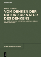 Vom Denken Der Natur Zur Natur Des Denkens: Ibn Baggas Theorie Der Potenz ALS Grundlegung Der Psychologie 3110271966 Book Cover