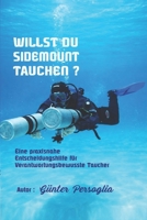 Willst Du Sidemount Tauchen ?: Eine praxisnahe entscheitungshilfe für Verantwortungsbewusste Taucher B0GML74YJW Book Cover