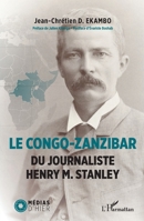 Le Congo-Zanzibar du journaliste Henry M. Stanley (Medias d'Hier) (French Edition) 2140340558 Book Cover