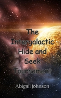 The Intergalactic Hide and Seek Tournament 9908011456 Book Cover
