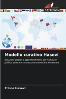 Modello curativo Hasevi: Soluzioni globali e approfondimenti per l'Africa in politica estera e sicurezza economica e alimentare 6205929252 Book Cover