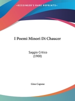 I Poemi Minori Di Chaucer: Saggio Critico 1162491086 Book Cover