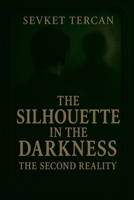 The Silhouette in the Darkness: The Second Reality B0F68VB59S Book Cover