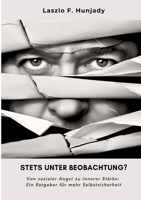 Stets unter Beobachtung?: Von sozialer Angst zu innerer Stärke: Ein Ratgeber für mehr Selbstsicherheit (German Edition) 338434071X Book Cover