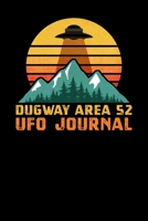 Dugway Area 52 UFO Journal 1693498995 Book Cover