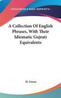 A Collection of English Phrases With Their Idiomatic Gujrati Equivalents 1016932324 Book Cover