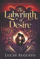 The Labyrinth of Desire: A psychological and erotic romance B0DPHSCTRD Book Cover