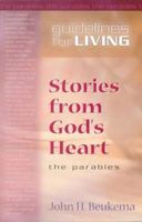 Stories From God's Heart: The Parables (Guidelines for Living) 0802486894 Book Cover