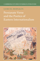 Persianate Verse and the Poetics of Eastern Internationalism 1009411632 Book Cover