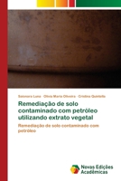 Remediação de solo contaminado com petróleo utilizando extrato vegetal 6202192828 Book Cover