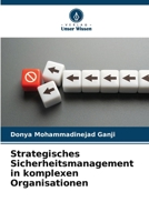 Strategisches Sicherheitsmanagement in komplexen Organisationen (German Edition) 6209844952 Book Cover