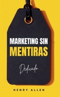 Marketing Sin Mentiras (Preparation for Success) (Spanish Edition) B0DYGBR5FC Book Cover