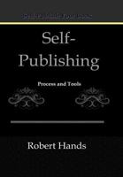 Self-Publishing: Process and Tools 0984879560 Book Cover