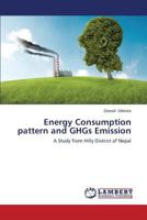 Energy Consumption pattern and GHGs Emission: A Study from Hilly District of Nepal 365945009X Book Cover