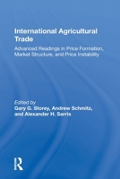 International Agricultural Trade: Advanced Readings in Price Formation, Market Structure, and Price Instability 0367170175 Book Cover