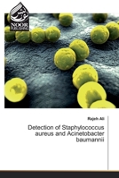 Detection of Staphylococcus aureus and Acinetobacter baumannii 3330843608 Book Cover