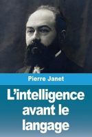 L'intelligence avant le langage (French Edition) 2379762805 Book Cover