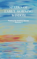 Sparks of Early Morning Wisdom (Andrei Novac Poetry) 1973242400 Book Cover