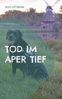 Tod im Aper Tief: Labrador Siley ermittelt 3754349414 Book Cover