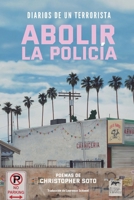 Diarios de Un Terrorista: Abolir La Policia (Spanish Edition) B0F25VFRC9 Book Cover