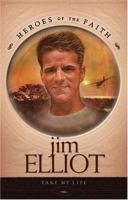Jim Elliot (1927-1956) (Heroes of the Faith)