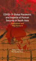 COVID-19 Global Pandemic And Aspects of Human Security in South Asia: Implications and Way Forward 9390095085 Book Cover
