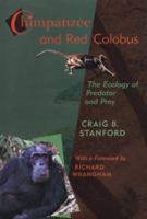 Chimpanzee and Red Colobus: The Ecology of Predator and Prey, With a Foreword by Richard Wrangham 0674007220 Book Cover