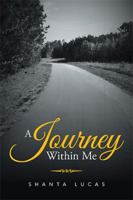 A Journey Within Me 1524571652 Book Cover