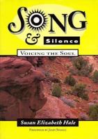 Song and Silence: Voicing the Soul 0963190938 Book Cover