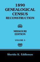 1890 Genealogical Census Reconstruction: Missouri, Volume 3 0788425919 Book Cover