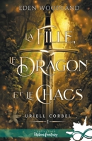 La fille, le dragon et le chaos: Uriell Corbel, T1 (French Edition) B0GMVXGB33 Book Cover