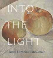 Into the Light: The Art of Lionel LeMoine FitzGerald 1773270966 Book Cover