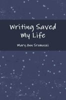 Writing Saved My Life 1365815005 Book Cover