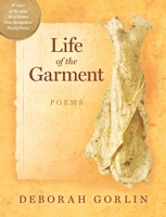 Life of the Garment: Poems 087233192X Book Cover