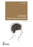 L'Abeille dans tous ses états (French Edition) 2748372786 Book Cover