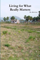 Living for What Really Matters 1304488721 Book Cover