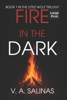 Fire in the Dark (LARGE PRINT) (The Little Wolf Trilogy (LARGE PRINT EDITIONS)) B0H1MWCGWZ Book Cover