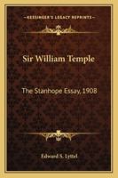 Sir William Temple the Stanhope Essay 1908 1432640356 Book Cover