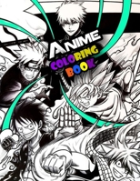 Anime coloring book: + 100 anime coloring book for adults and kids B092L5VZ9K Book Cover