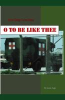 O to Be Like Thee : How Deep Love Runs 194033019X Book Cover