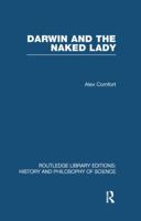 Darwin and The Naked Lady: Discursive Essays on Biology and Art 041585301X Book Cover