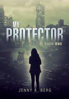 My Protector: Book One 1483491862 Book Cover