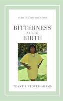 Bitterness Since Birth 1724015176 Book Cover