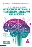 IA y Tecnologías Inmersivas en la Escuela: de la Práctica a la Teoría (Spanish Edition) 6310083236 Book Cover