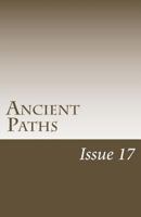 Ancient Paths Issue 17 1478286067 Book Cover