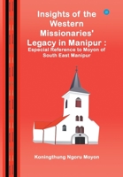 Insights of the Western Missionaries Legacy in Manipur 9354272479 Book Cover