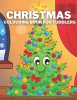 Christmas Colouring Book For Toddlers: Children's Coloring Pages & Gift For Kids & Toddler : Santa Claus,Snowmen,Reindeer And More B08KJG1JWC Book Cover