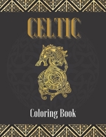 Celtic Coloring Book: Myth Symbols Designs For Adults Stress Relieving B08SD1SQX5 Book Cover